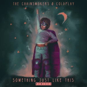 Something Just Like This - Coldplay & The Chainsmokers